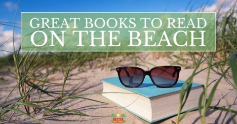 Great Books to Read on the Beach | Better Beach Rentals & Sales