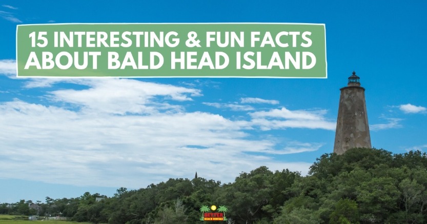 15 Interesting and Fun Facts about Bald Head Island