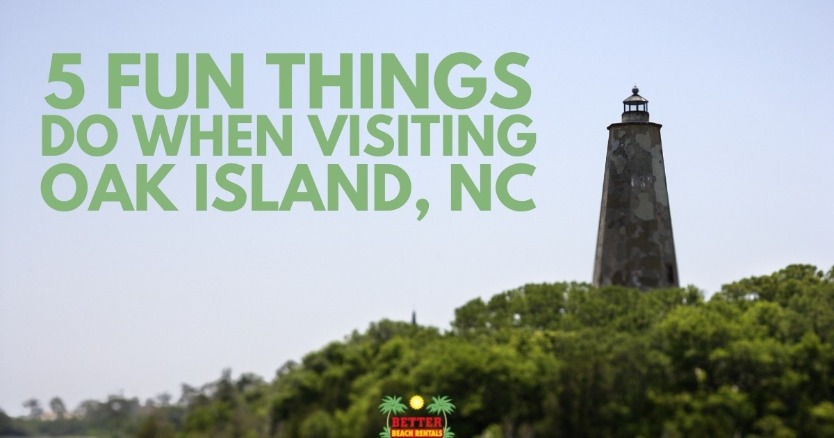 5 Fun Things Do When Visiting Oak Island, NC