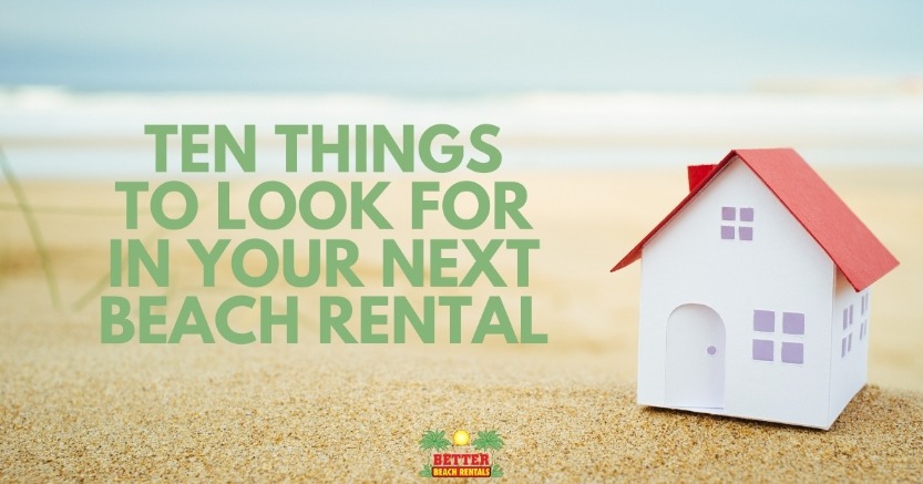 Ten Things To Look For In Your Next Beach Rental