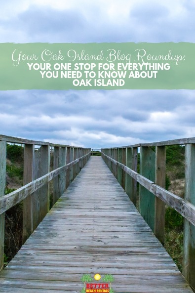 Your Oak Island Blog Roundup: Your One Stop for Everything You Need to Know about Oak Island | Better Beach Rentals
