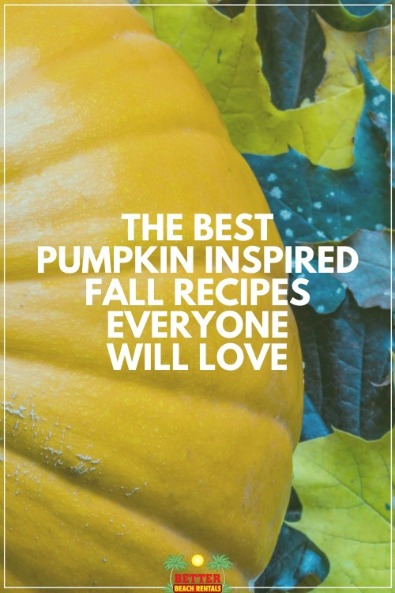 The Best Pumpkin Inspired Fall Recipes Everyone Will Love