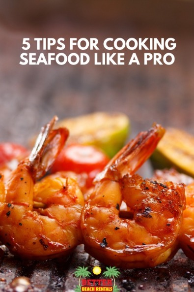 5 Tips for Cooking Seafood Like a Pro