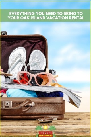 Everything You Need to Bring to Your Oak Island Vacation Rental | Better Beach Rentals